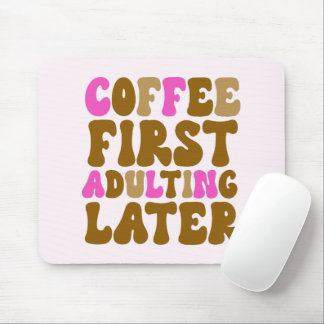 Coffee First Adulting Later Pink Brown Retro Mouse Pad