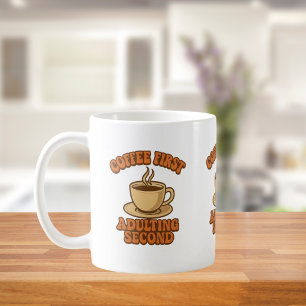 Coffee first adulting second quote humor coffee mug