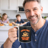 Coffee first adulting second quote humour
