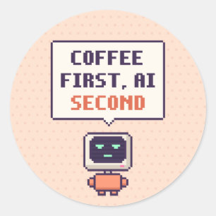 Coffee First, AI Second Funny AI Pixel Sticker