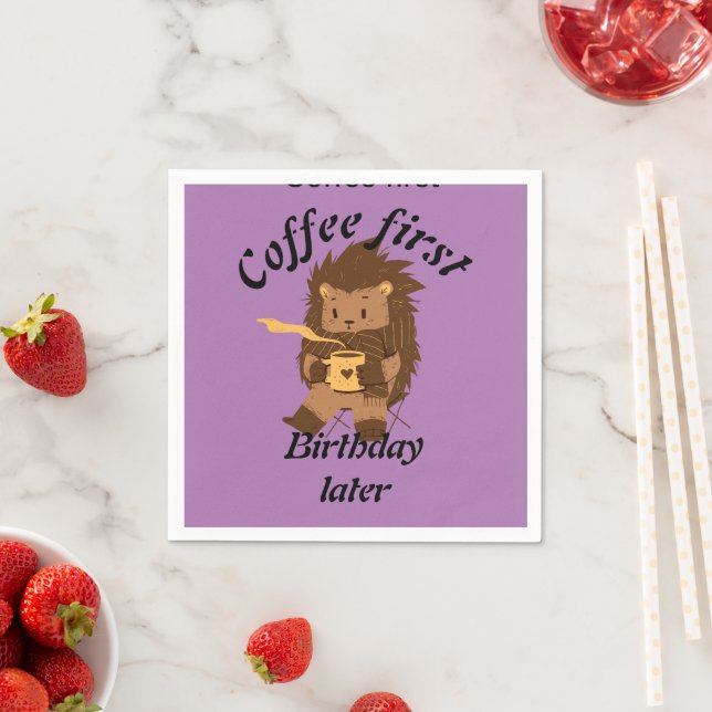 Coffee first birthday later funny quote, groundhog napkin (Insitu)
