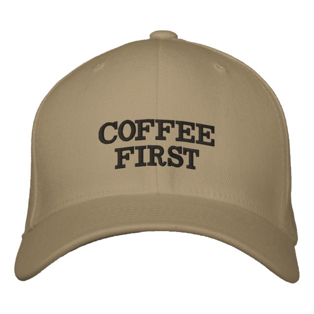 Coffee First Bold Text  Embroidered Hat (Front)