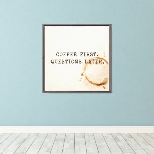 Coffee First Canvas Print