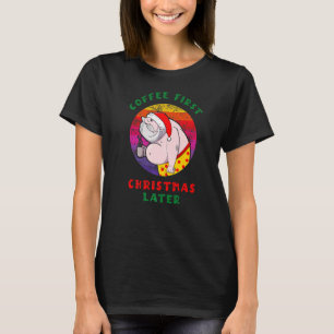 Coffee First Christmas Later Tired Santa Drinking T-Shirt
