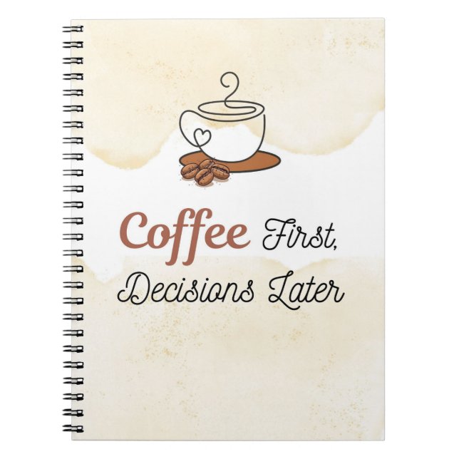 Coffee First Decisions Later Notebook (Front)