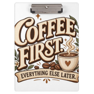 Coffee First Everything Else Later Vintage Botanic Clipboard