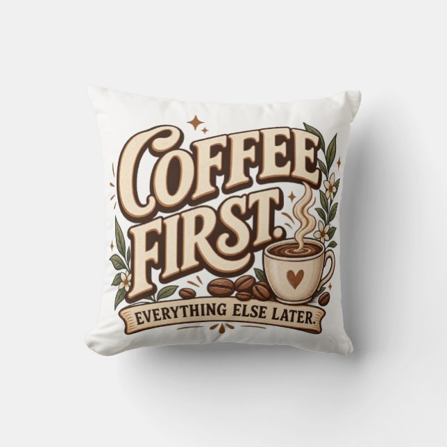 Coffee First Everything Else Later Vintage Botanic Cushion (Front)