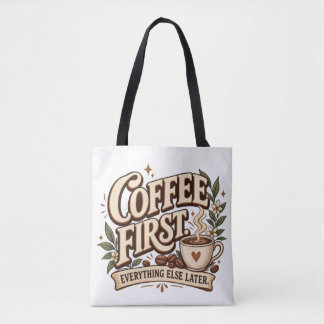 Coffee First Everything Else Later Vintage Botanic Tote Bag