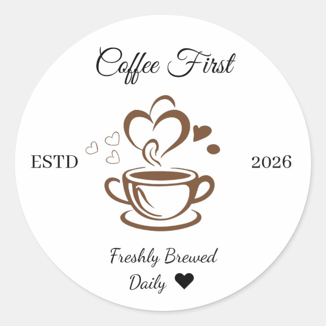 Coffee First Freshly Brewed Round Sticker (Front)