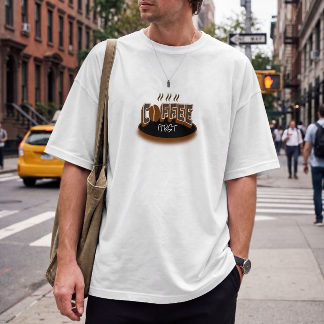 Coffee First – Funny Coffee Lover Typography Desig T-Shirt (Creator Uploaded)