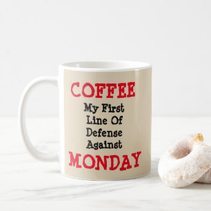 Coffee - First Line Of Defence Against Monday Mug