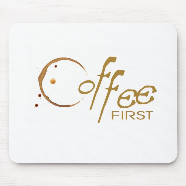 coffee first mouse pad (Front)