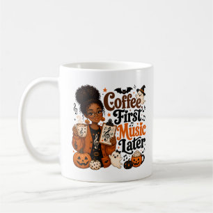 Coffee First Music Later Halloween Mug