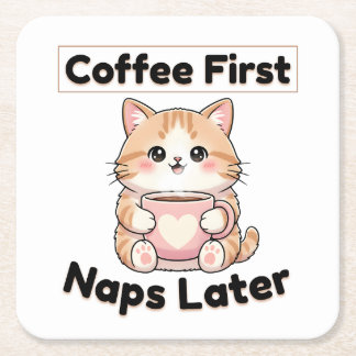 Coffee First Naps Later Cute Cat | Kawaii Coffee  Square Paper Coaster