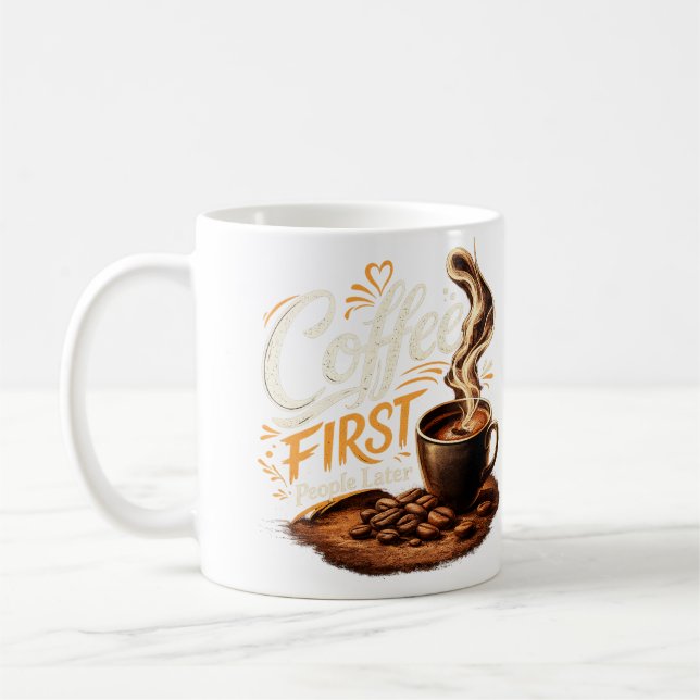 Coffee First People Later Funny Coffee Mug  (Left)