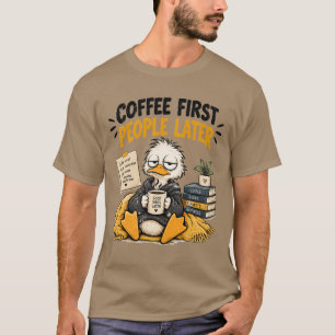 Coffee First People Later Funny Sleepy Duck T-Shirt