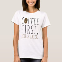 Coffee First People Later