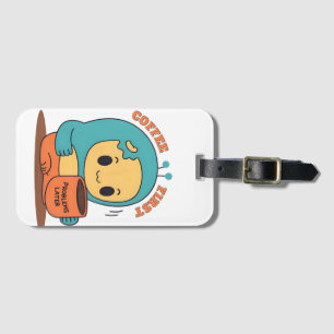 Coffee First… Problems Later – Cute Cartoon Design Luggage Tag
