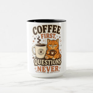Coffee First Questions Never – Funny Cat Coffee Lo Mug