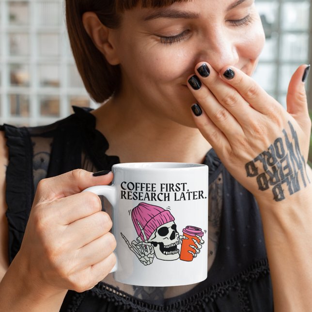 Coffee First, Research Later - Phd Coffee Mug (Creator Uploaded)