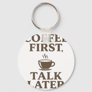 Coffee First Talk Later Vintage Coffee Lover Key Ring