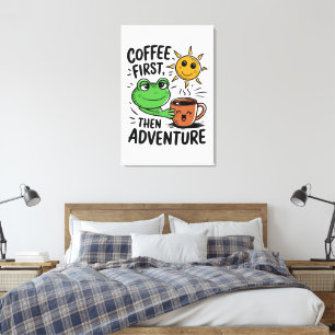 Coffee First Then Adventure – Cute Frog Morning Canvas Print
