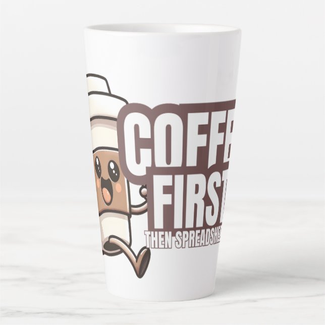 Coffee First Then Spreadsheets – Funny Office Work Latte Mug (Front)