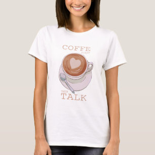 Coffee First Then Talk – Funny Coffee T-Shirt – Mo