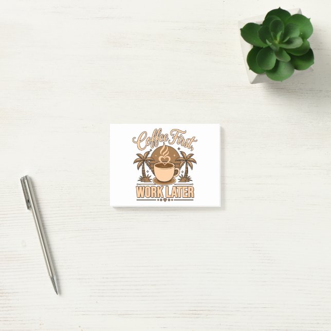 Coffee First, Work Later – Powered by Caffeine Post-it Notes (Office)