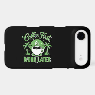 Coffee First Work Later. Powered by Caffeine Vibes