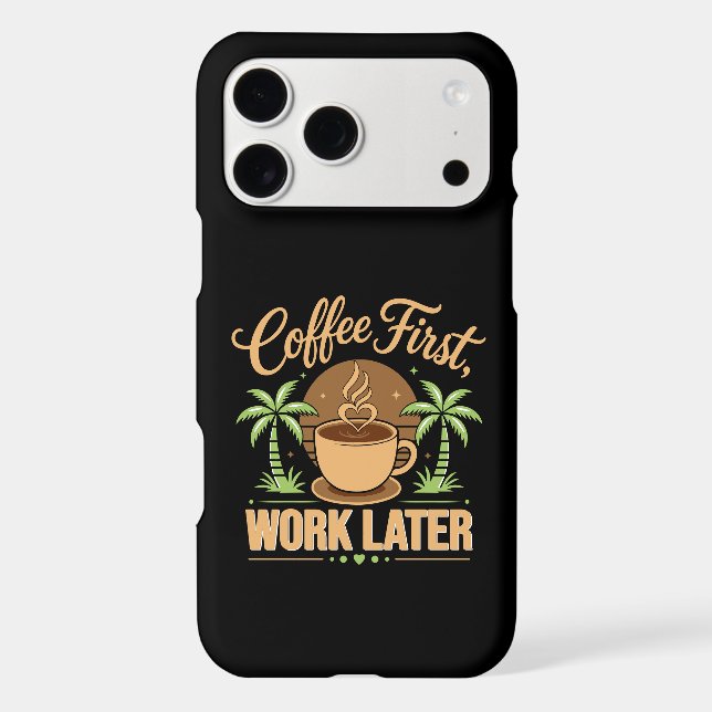 Coffee First Work Later. Powered by Caffeine Vibes (Back)