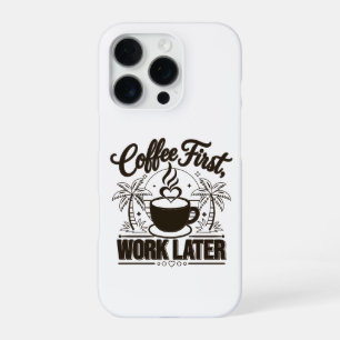Coffee First Work Later. Powered by Caffeine Vibes iPhone 16 Pro Case