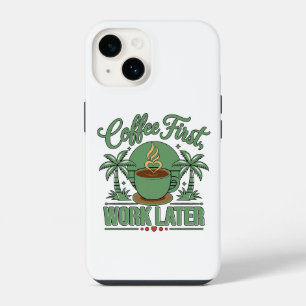 Coffee First Work Later. Powered by Caffeine Vibes iPhone 14 Case