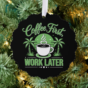 Coffee First Work Later. Powered by Caffeine Vibes Tree Decoration Card