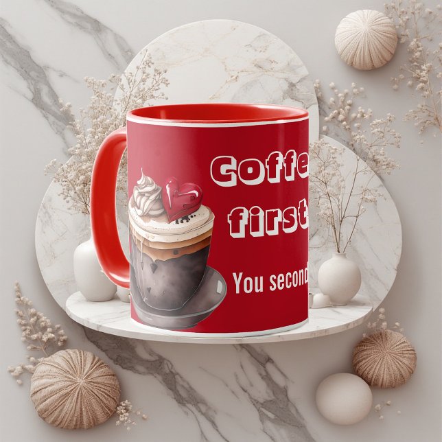 Coffee First You Second Quirky Typography Romance Mug (Coffee First You Second Quirky Typography Romance Mug)