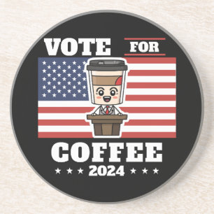 Coffee for president, vote for coffee coaster