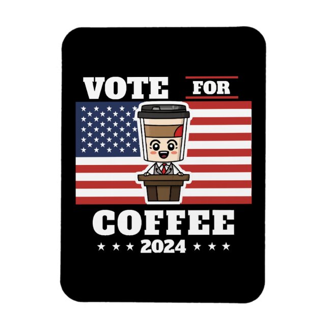 Coffee for president, vote for coffee magnet (Vertical)