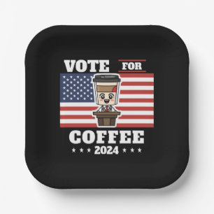 Coffee for president, vote for coffee paper plate