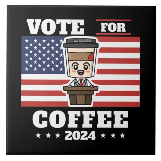 Coffee for president, vote for coffee tile (Front)