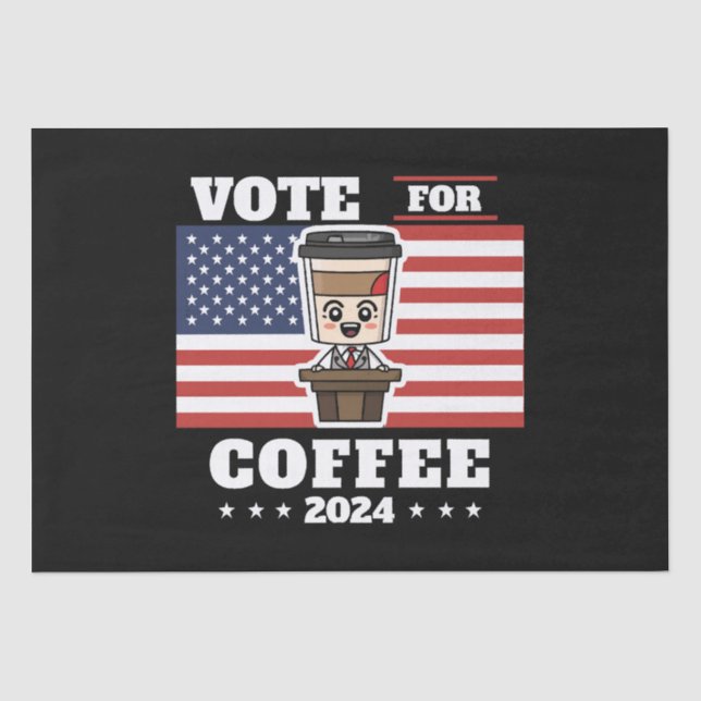 Coffee for president, vote for coffee tissue paper (Front)