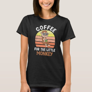 Coffee For The Little Monkey Coffee Drinker T-Shirt