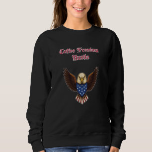 Coffee Freedom Hustle Patriotic Morning Grind Desi Sweatshirt
