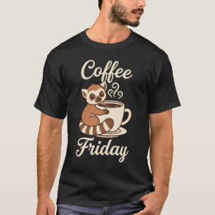 Coffee Friday Cute Lemur Cosy Coffee Lover Design T-Shirt