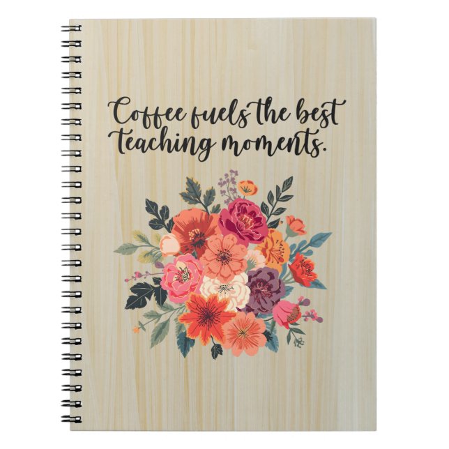 Coffee Fueled Best Teaching Moments Design Notebook (Front)