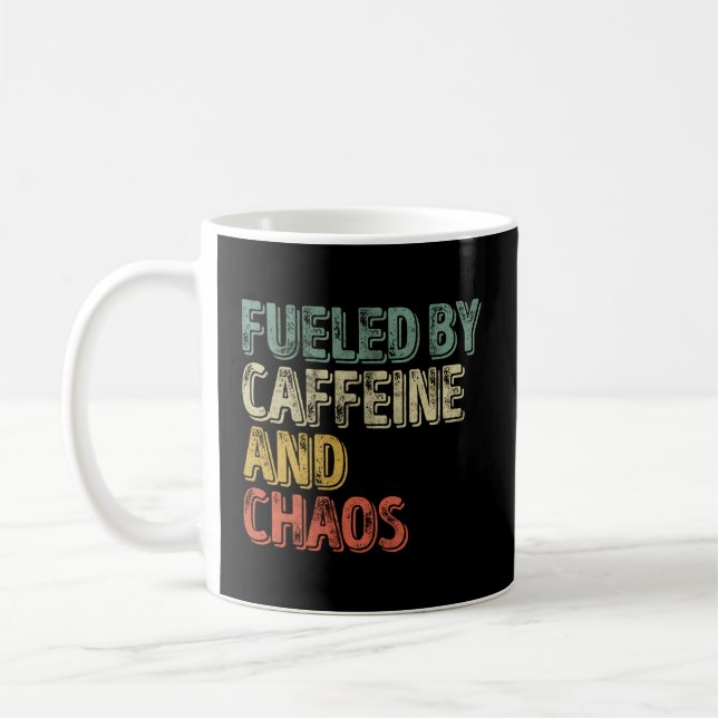 Coffee Fuelled By Caffeine And Chaos Coffee Mug (Left)