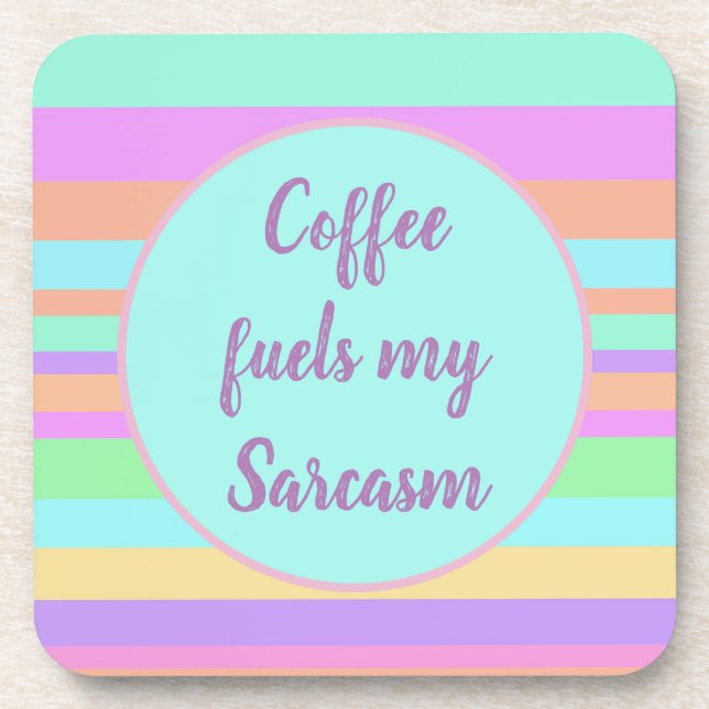 Coffee fuels my sarcasm  coaster (Front)