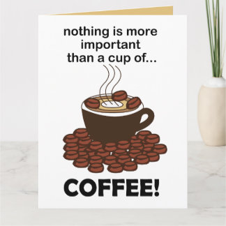 Coffee Funny Coffee Lover Coffee Card