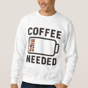 Coffee Funny Saying Coffee Drinker Espresso Coffee Sweatshirt