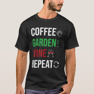 Coffee Garden Repeat   Allotment Garden Gardening T-Shirt