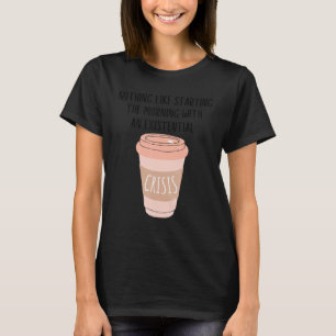 Coffee Gen Z Nihilism Existential Crisis Dank Meme T-Shirt